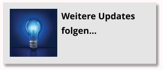 Weitere Updates folgen