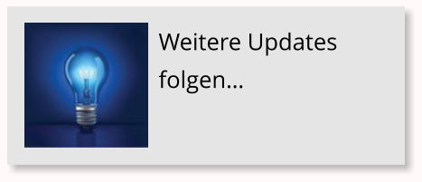 Weitere Updates folgen�
