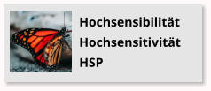 Hochsensibilit�t Hochsensitivit�t HSP